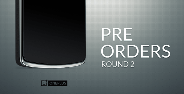 OnePlus Pre-Orders Round 2